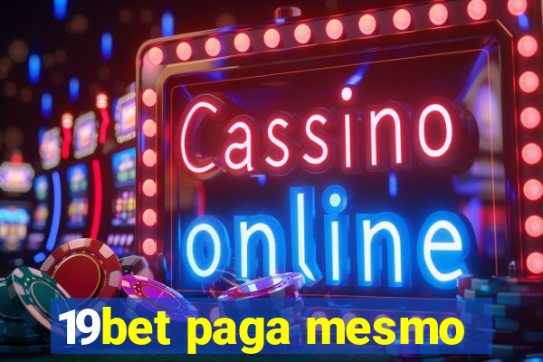 19bet paga mesmo